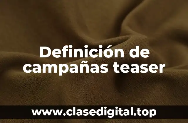 Definición de campañas teaser