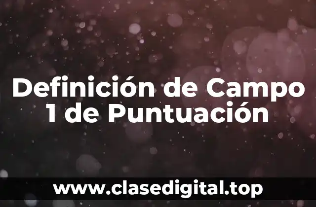 Definición de Campo 1 de Puntuación