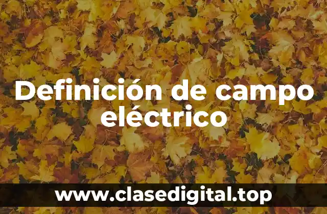 Ejemplos de campo eléctrico