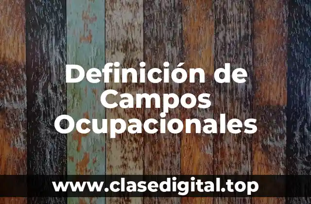 Definición de Campos Ocupacionales