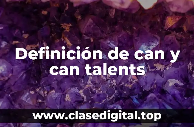 Definición de can y can talents