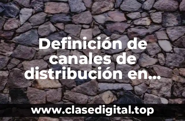 Definición de canales de distribución en libretas