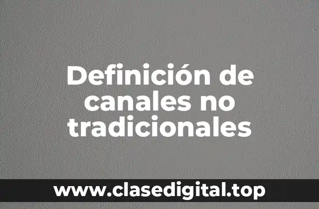 Definición de canales no tradicionales