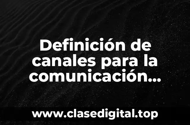 Definición de canales para la comunicación formal