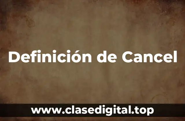 Definición de Cancel