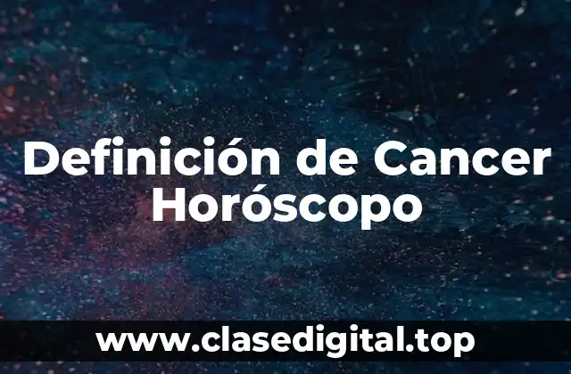 Definición de Cancer Horóscopo