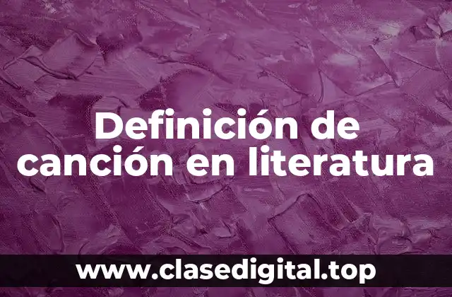Definición de canción en literatura
