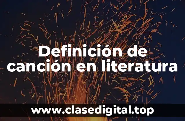 Ejemplos de canción en literatura