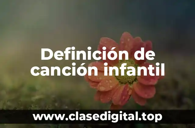 Definición de canción infantil