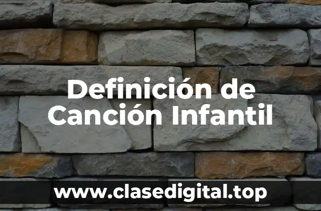 Definición técnica de Canción Infantil