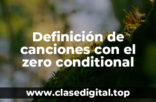 Definición de canciones con el zero conditional