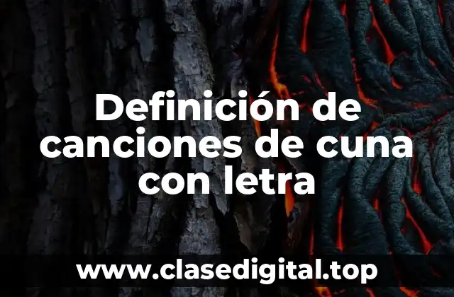 Definición de canciones de cuna con letra