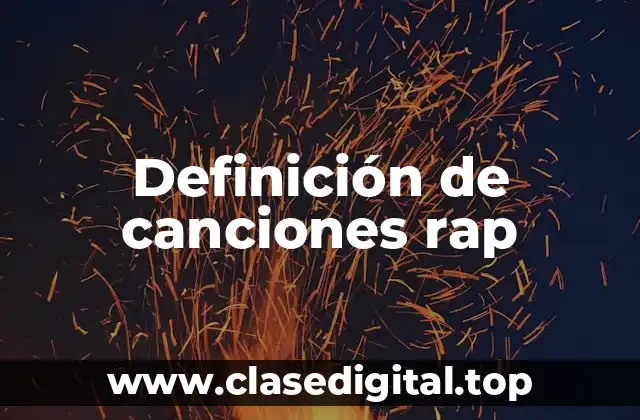 Definición de canciones rap
