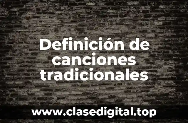 Ejemplos de canciones tradicionales