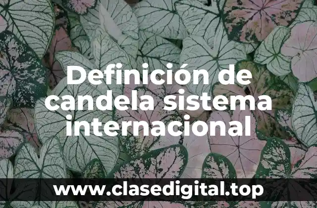 Definición de candela sistema internacional