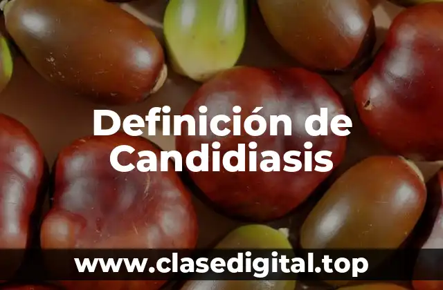 Definición de Candidiasis