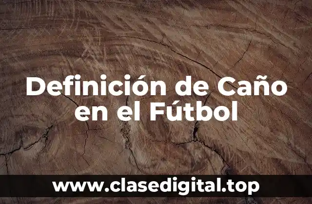 Definición Técnica de Caño en el Fútbol