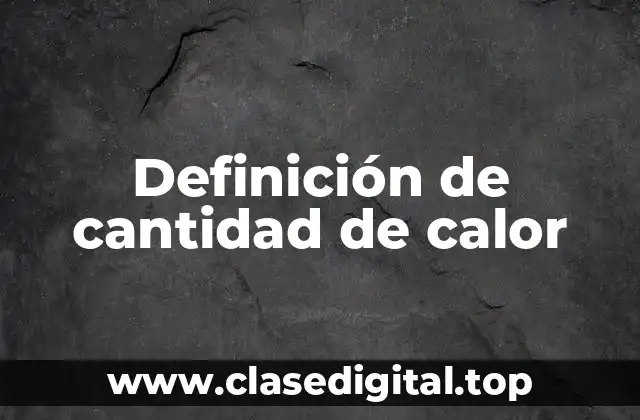 Definición de cantidad de calor
