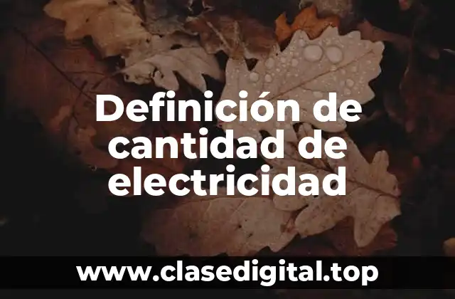 Definición de cantidad de electricidad