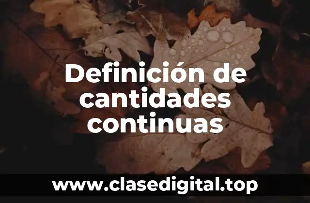 Ejemplos de cantidades continuas