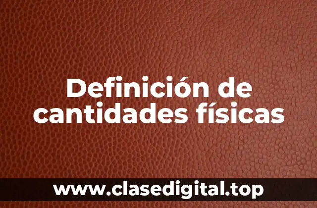 Definición de cantidades físicas