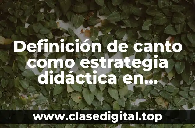 Definición de canto como estrategia didáctica en educación física