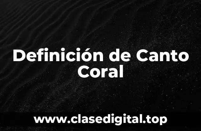 Ejemplos de Canto Coral