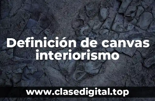 Definición de canvas interiorismo