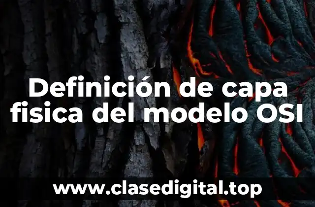 Definición de capa fisica del modelo OSI