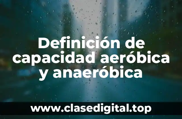 Definición técnica de capacidad aeróbica