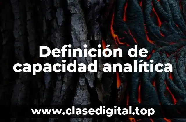 Definición de capacidad analítica