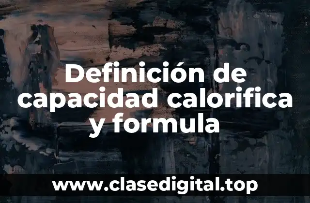 Definición técnica de capacidad calorifica