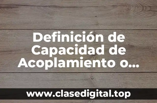 Definición de Capacidad de Acoplamiento o Sincronización