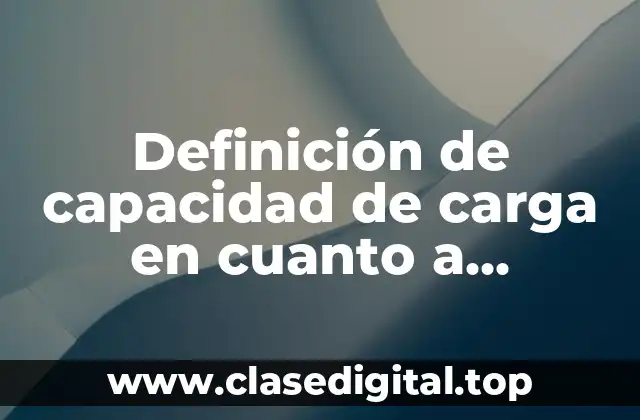 Definición de capacidad de carga en cuanto a población