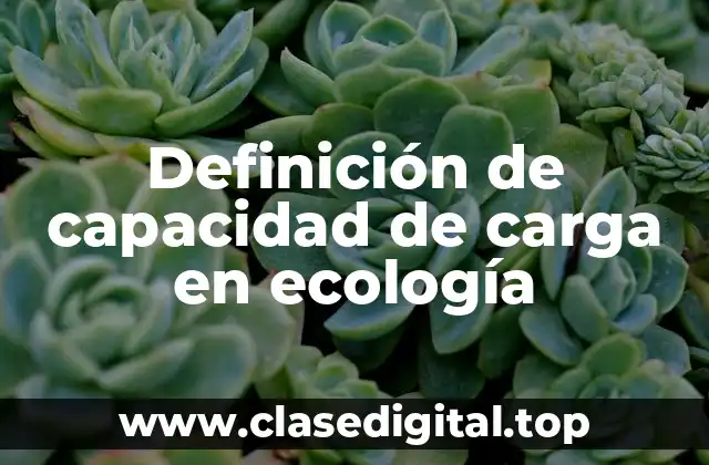 Definición de capacidad de carga en ecología