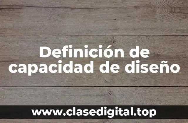 Definición de capacidad de diseño