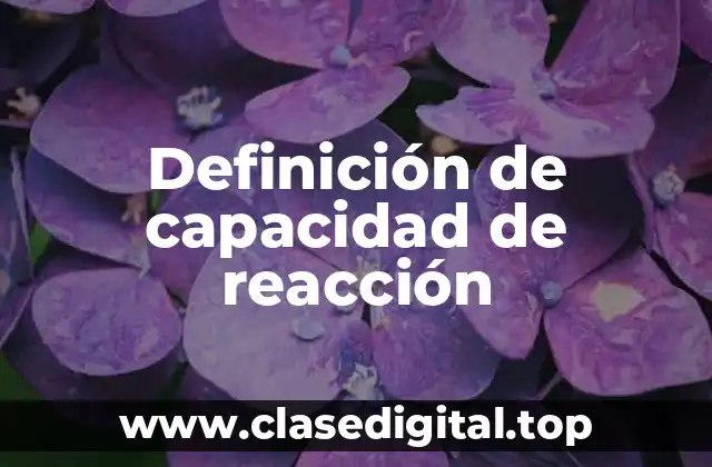 Definición de capacidad de reacción