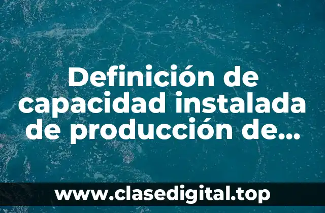 Definición de capacidad instalada de producción de café