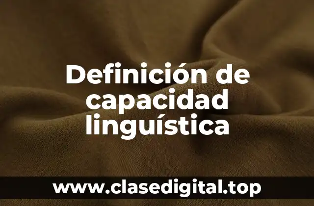 Definición de capacidad linguística