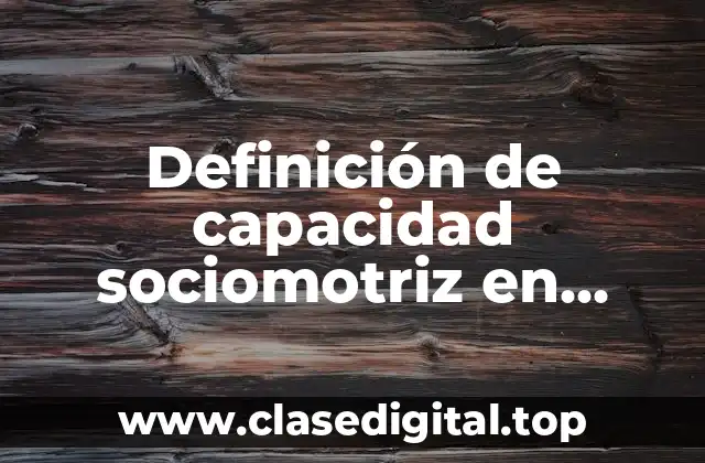 Definición de capacidad sociomotriz en educación física