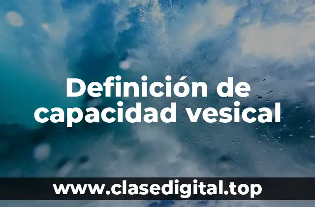 Definición de capacidad vesical