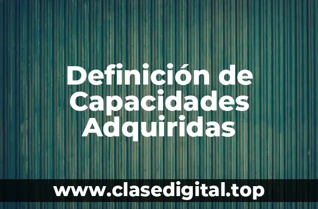 Ejemplos de Capacidades Adquiridas