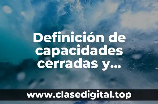 Definición de capacidades cerradas y capacidades abiertas según Savater