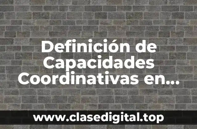 Definición de Capacidades Coordinativas en Educación Física