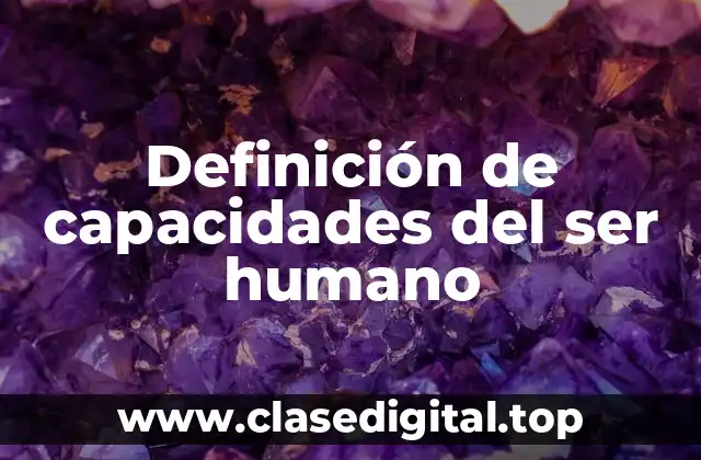 Definición de capacidades del ser humano
