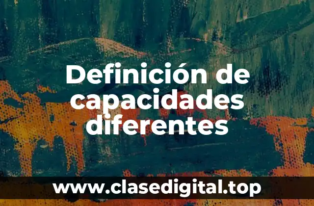 Definición de capacidades diferentes