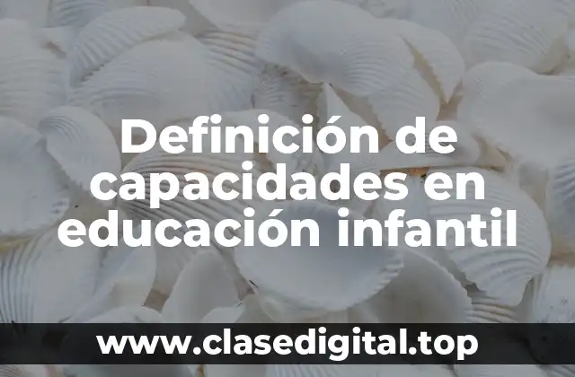 Definición de capacidades en educación infantil