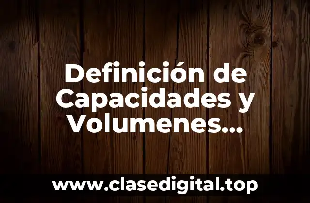 Definición de Capacidades y Volumenes Pulmonares