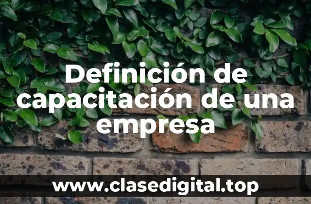 Definición de capacitación de una empresa