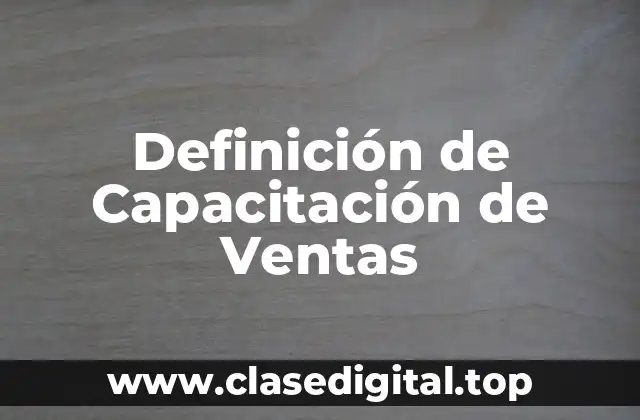 Definición de Capacitación de Ventas
